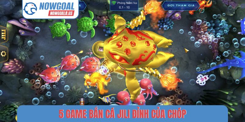 Bắn Cá JILI - Top 3 Bí Kíp Săn Boss Khủng Cho Người Mới 5 game bắn cá JILI đỉnh của chóp