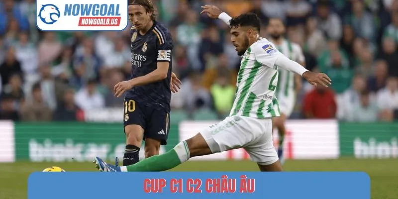 Cup C1, C2 Châu Âu