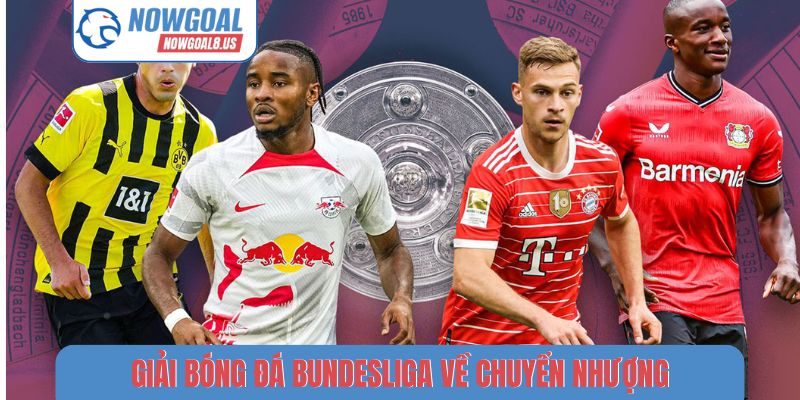 Tin Tức Mới Nhất Giải Bóng Đá Bundesliga Trên Nowgoal Tin tức mới nhất giải bóng đá Bundesliga về chuyển nhượng