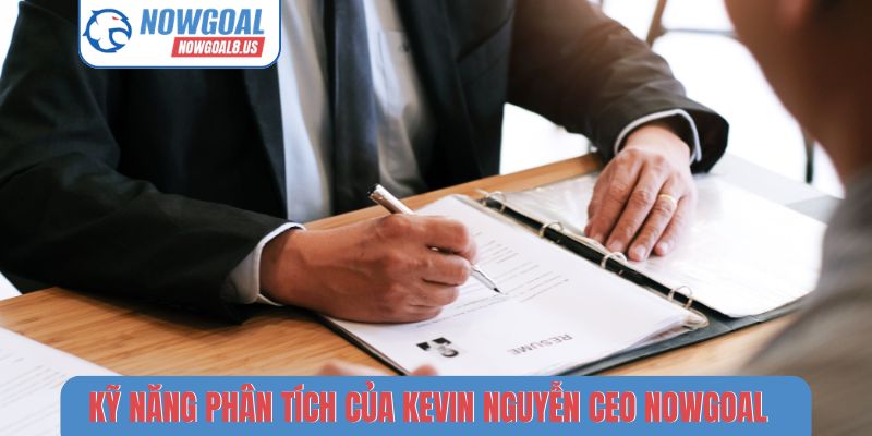Kevin Nguyễn CEO Nowgoal | Chuyên gia phân tích bóng đá hàng đầu Kỹ năng phân tích xuất sắc của Kevin Nguyễn CEO Nowgoal