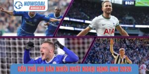 cầu thủ ghi bàn nhiều nhất Ngoại hạng Anh