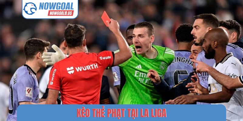 Xu Hướng Kèo Bóng Đá Tháng 4/2026 - Nhận Định Chuyên Sâu Kèo thẻ phạt tại La Liga