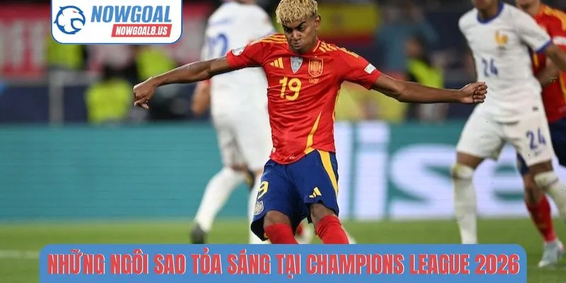 ngôi sao tỏa sáng tại Champions League
