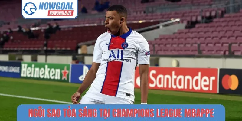 Ngôi sao tỏa sáng tại Champions League Mbappe