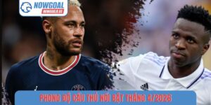 phong độ cầu thủ nổi bật tháng 4-2026
