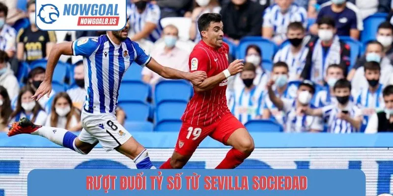 Livescore La Liga - Tỷ Số Trực Tiếp Các Trận Đấu Hot Rượt đuổi tỷ số từ Sevilla Sociedad
