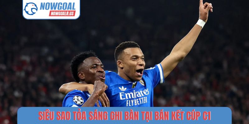 Siêu sao tỏa sáng ghi bàn tại bán kết Cúp C1