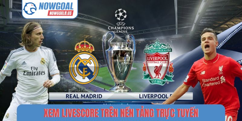 Cập Nhật Livescore Champions League Tháng 4/2026 Mới Nhất Xem livescore trên nền tảng trực tuyến