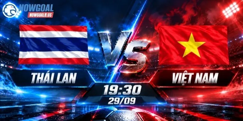 Soi Kèo Thái Lan Vs Việt Nam, 19h30 Ngày 29/09 ASEAN Cup